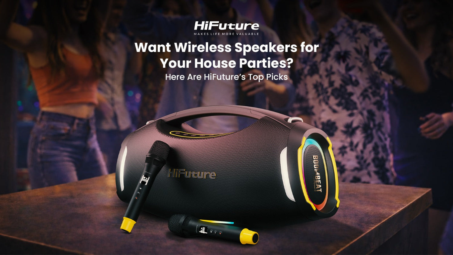 Want Wireless Speakers for Your House Parties? Here Are HiFuture’s Top Picks